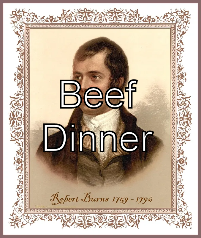 Beef Burns Dinner ($60 plus fees)